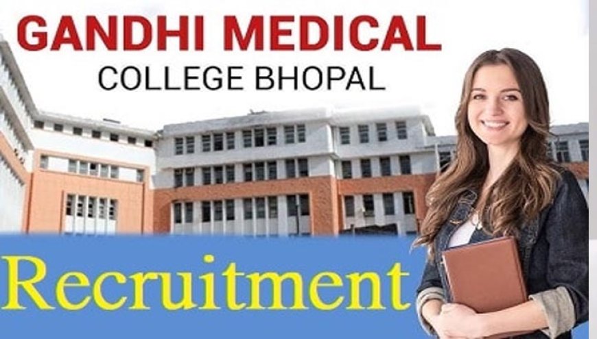 Bhopal Recruitment 2026: गांधी मेडिकल कॉलेज में असिस्टेंट प्रोफेसर के 22 पदों पर भर्ती, 25 जून तक करें आवेदन